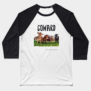 Coward... Baseball T-Shirt